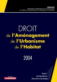 Droit de l'Aménagement, de l'Urbanisme, de l'Habitat - 2004