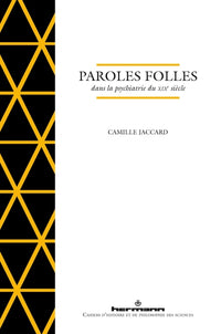 Paroles folles dans la psychiatrie du XIXe siècle