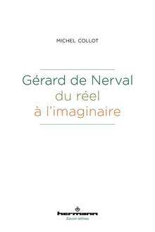 Gérard de Nerval, du réel à l'imaginaire
