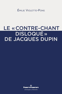 Le "contre-chant disloqué" de Jacques Dupin