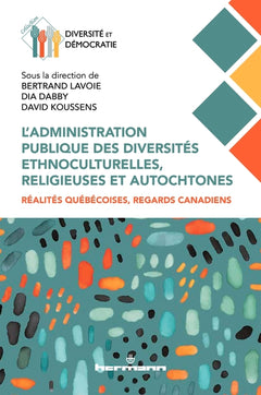 L'administration publique des diversités ethnoculturelles, religieuses et autochtones