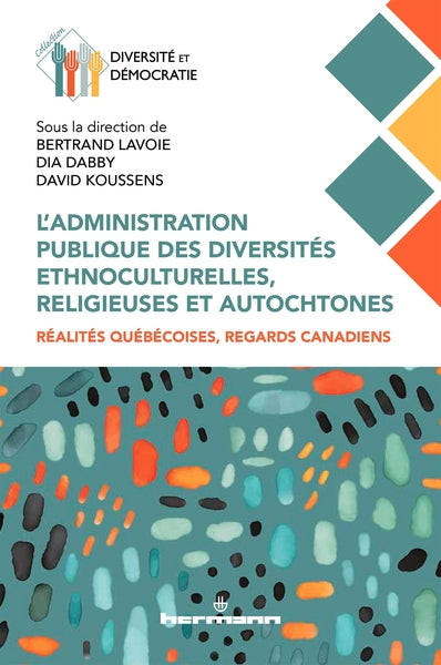 L'administration publique des diversités ethnoculturelles, religieuses et autochtones