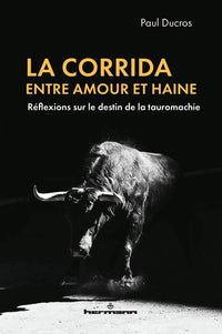 La corrida, entre amour et haine