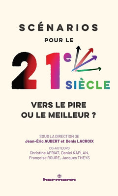Scénarios pour le 21e siècle : vers le pire ou le meilleur ?