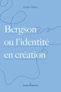 Bergson ou l'identité en création