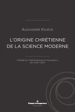 L'origine chrétienne de la science moderne