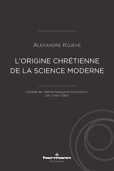 L'origine chrétienne de la science moderne