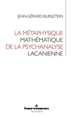 La métaphysique mathématique de la psychanalyse lacanienne