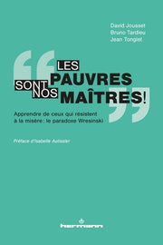 "Les pauvres sont nos maîtres !"