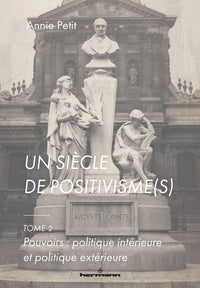 Un siècle de positivisme(s), 2: Tome 2. Pouvoirs
