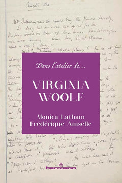Dans l'atelier de Virginia Woolf