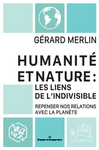 Humanité et Nature : les liens de l'indivisible