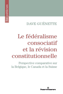 Le fédéralisme consociatif et la révision constitutionnelle