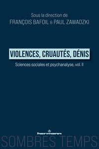 Violences, Cruautés, Dénis