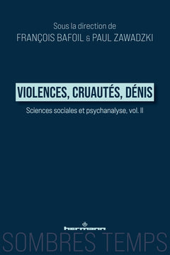 Violences, Cruautés, Dénis