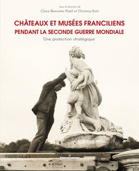 Châteaux et musées franciliens pendant la Seconde Guerre mondiale