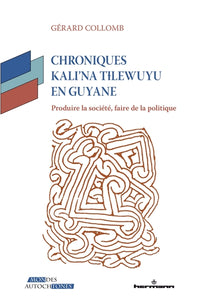 Chroniques Kali'na Tlewuyu en Guyane