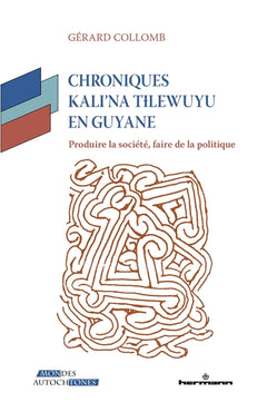 Chroniques Kali'na Tlewuyu en Guyane