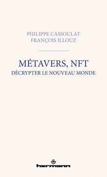 Métavers, NFT : décrypter le nouveau monde