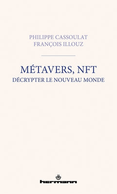 Métavers, NFT : décrypter le nouveau monde
