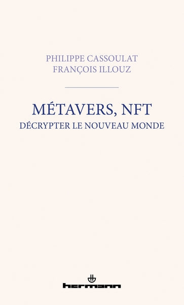 Métavers, NFT : décrypter le nouveau monde