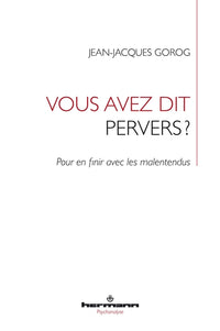 Vous avez dit pervers ?