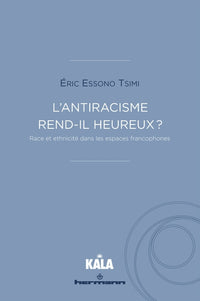 L'antiracisme rend-il heureux ?