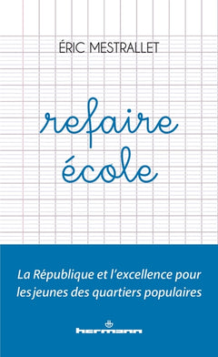 Refaire École : La République et l'excellence pour les jeunes des quartiers populaires