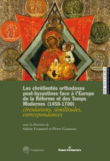 Les chrétientés orthodoxes post-byzantines face à l'Europe de la Réforme et des Temps modernes
