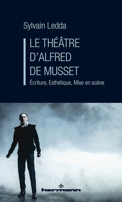 Le théâtre d'Alfred de Musset