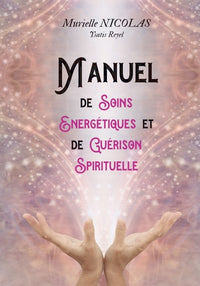 Manuel de soins énergétiques et de guérison spirituelle