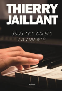 sous ses doigts, la liberté