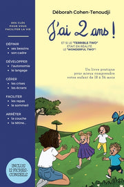 J'ai 2 ans ! un livre pratique pour MIEUX comprendre votre ENFANT de 18 à 36 mois