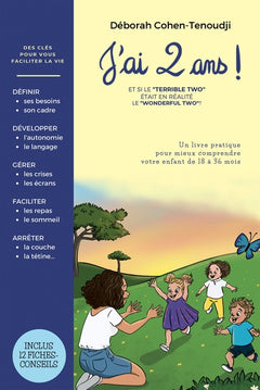 J'ai 2 ans ! un livre pratique pour MIEUX comprendre votre ENFANT de 18 à 36 mois