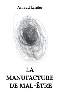 La manufacture de mal-être