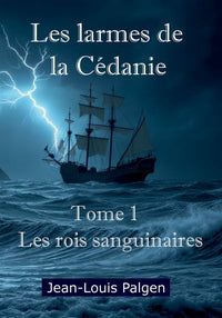 Les larmes de la Cédanie - Tome 1 Les rois sanguinaires