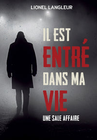 IL EST ENTRE DANS MA VIE