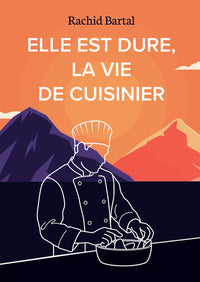 Elle est dure, la vie de cuisinier