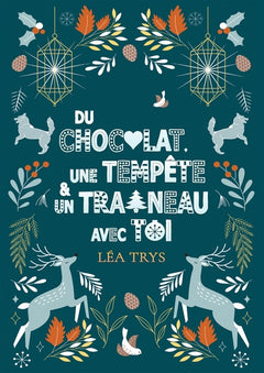 Du chocolat, une tempête et un traîneau avec toi