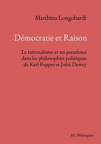 Démocratie et Raison. Le rationalisme et ses paradoxes...