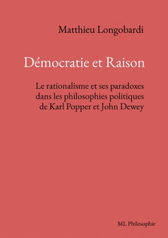 Démocratie et Raison. Le rationalisme et ses paradoxes...