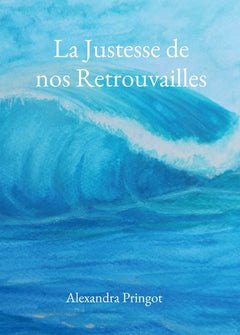 La Justesse de nos Retrrouvailles
