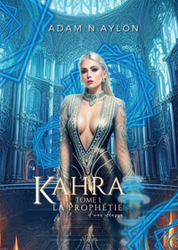 Kahra, la prophétie d'une déesse