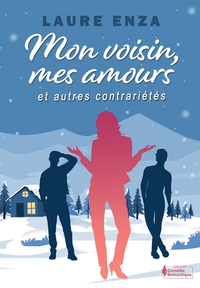 Mon Voisin, mes amours et autres contrariétés