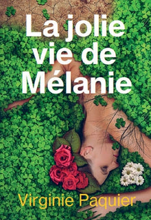 La jolie vie de Mélanie