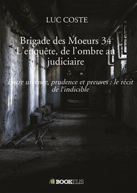 Brigade des Moeurs 34 L'enquête, de l'ombre au judiciaire