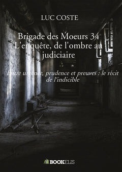 Brigade des Moeurs 34 L'enquête, de l'ombre au judiciaire