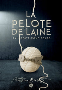 La Pelote de laine : La liberté confisquée