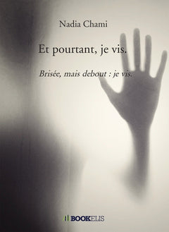 Et pourtant, je vis.