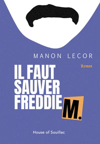 Il faut sauver Freddie M.